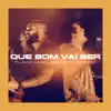 Flavio Vasques - Que Bom Vai Ser(feat. Morada) - Single